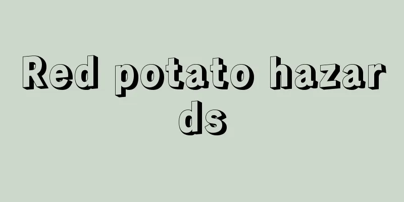 Red potato hazards