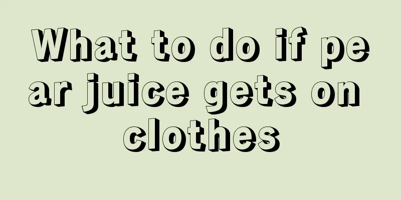 What to do if pear juice gets on clothes
