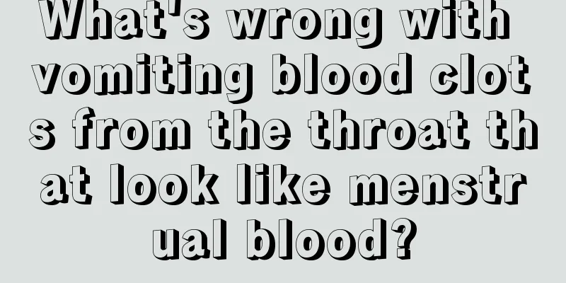 What's wrong with vomiting blood clots from the throat that look like menstrual blood?