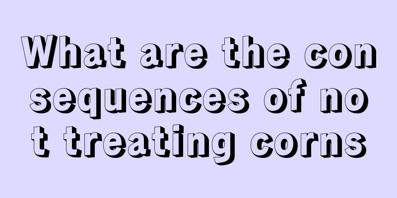 What are the consequences of not treating corns