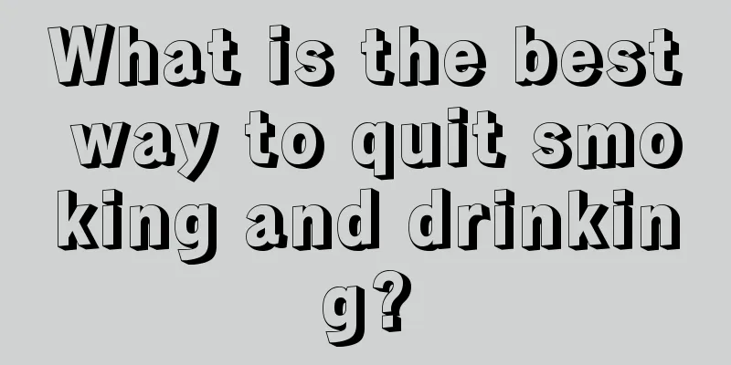 What is the best way to quit smoking and drinking?