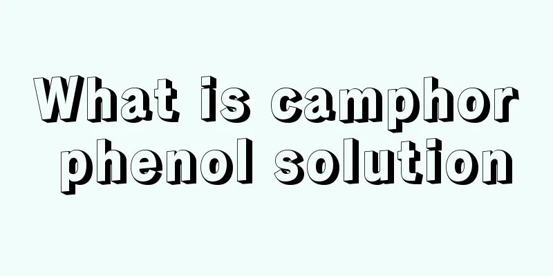What is camphor phenol solution