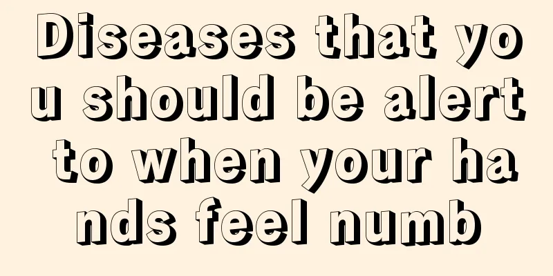 Diseases that you should be alert to when your hands feel numb