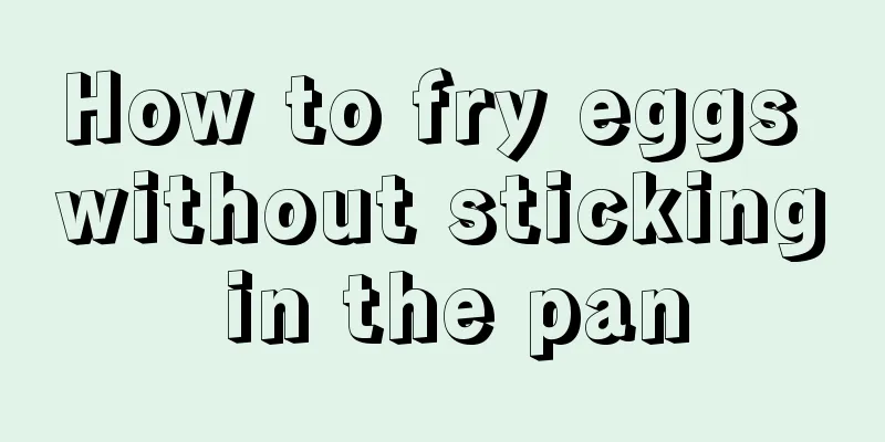 How to fry eggs without sticking in the pan