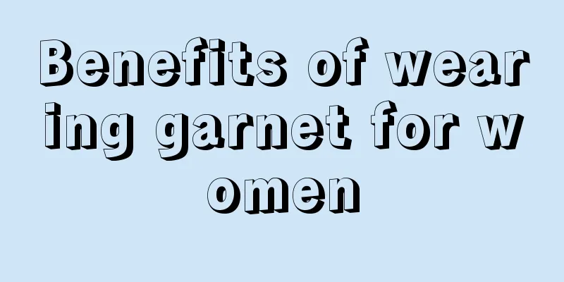 Benefits of wearing garnet for women