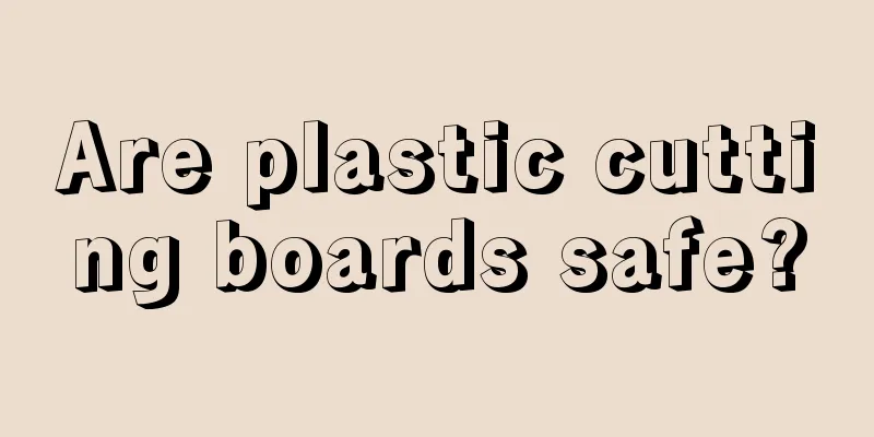 Are plastic cutting boards safe?