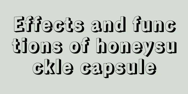Effects and functions of honeysuckle capsule