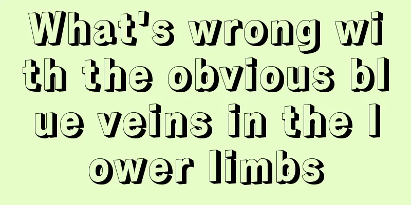 What's wrong with the obvious blue veins in the lower limbs