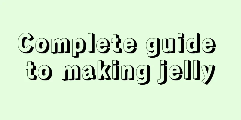 Complete guide to making jelly