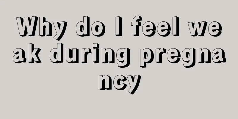 Why do I feel weak during pregnancy