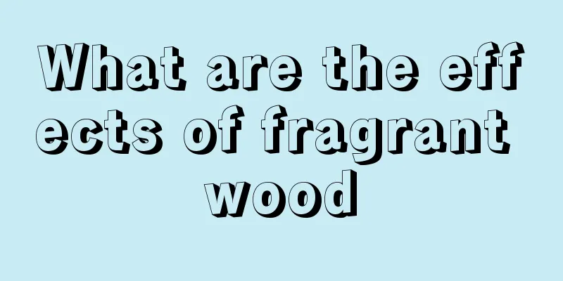 What are the effects of fragrant wood
