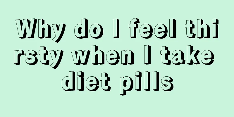 Why do I feel thirsty when I take diet pills
