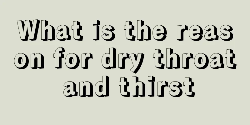 What is the reason for dry throat and thirst