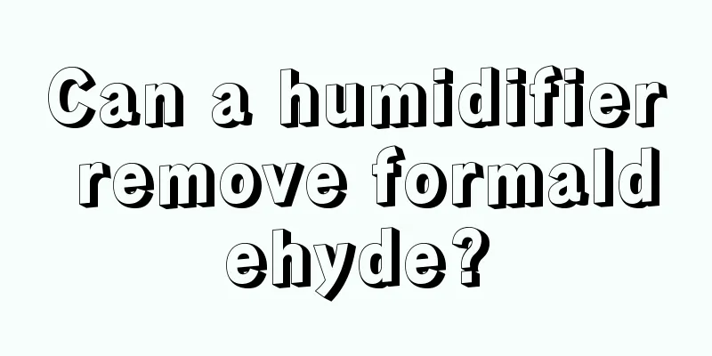 Can a humidifier remove formaldehyde?