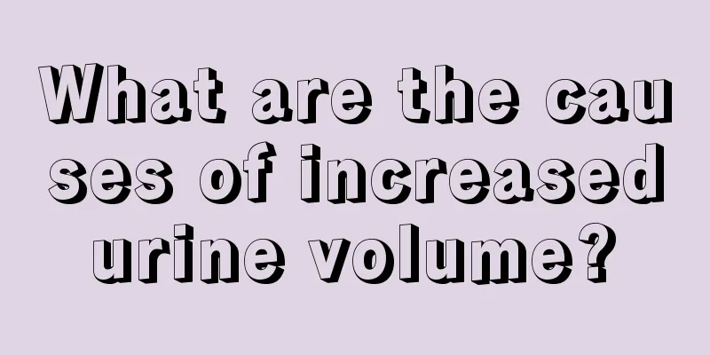 What are the causes of increased urine volume? 