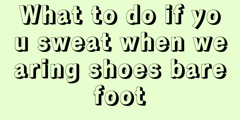 What to do if you sweat when wearing shoes barefoot