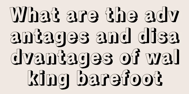 What are the advantages and disadvantages of walking barefoot