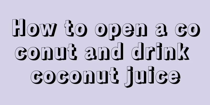 How to open a coconut and drink coconut juice