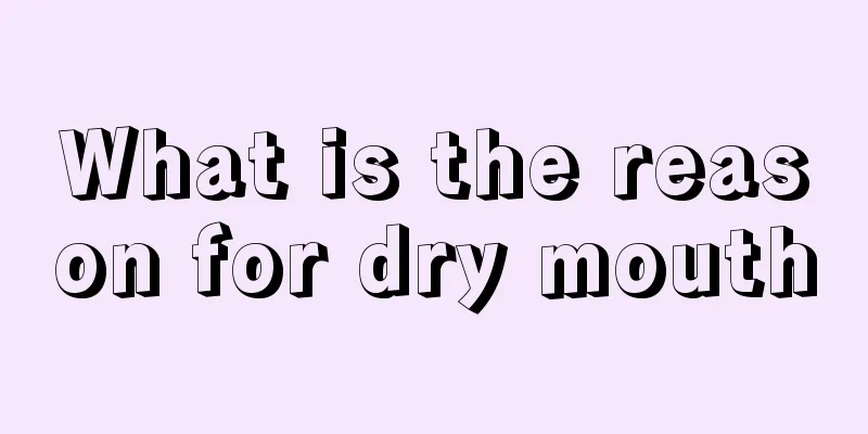 What is the reason for dry mouth