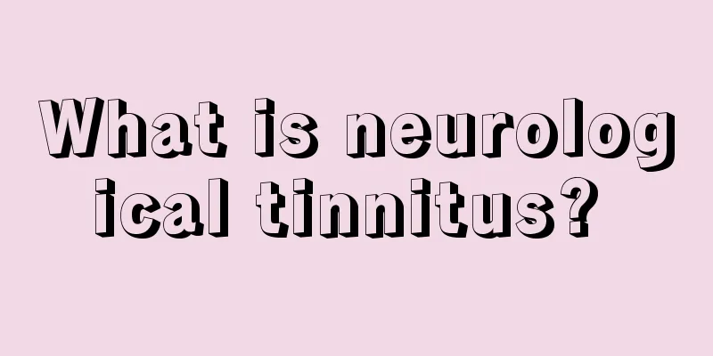 What is neurological tinnitus? 