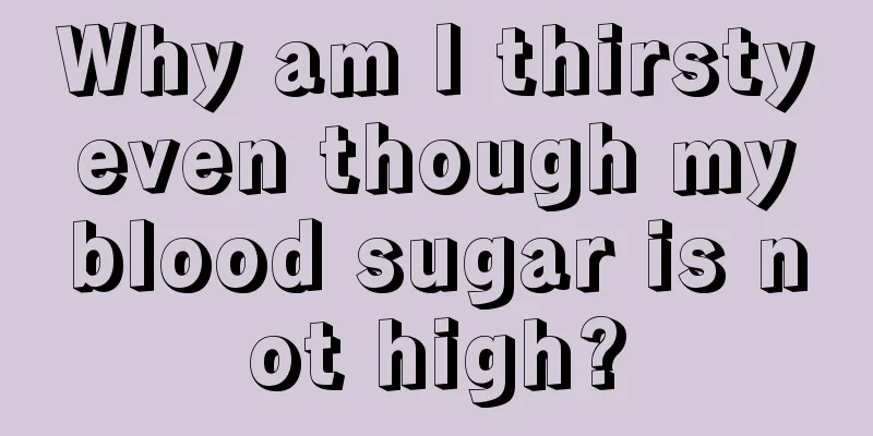 Why am I thirsty even though my blood sugar is not high?