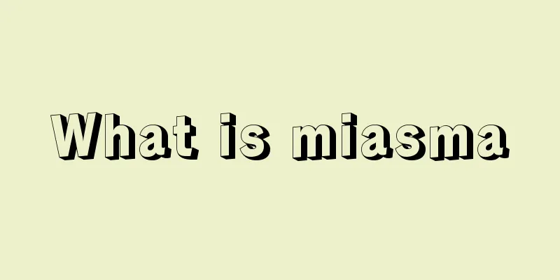 What is miasma