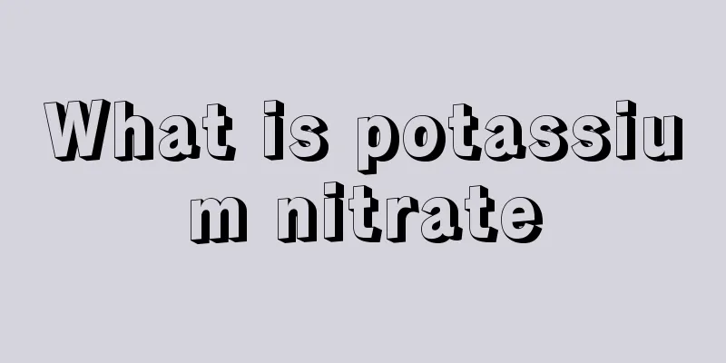 What is potassium nitrate