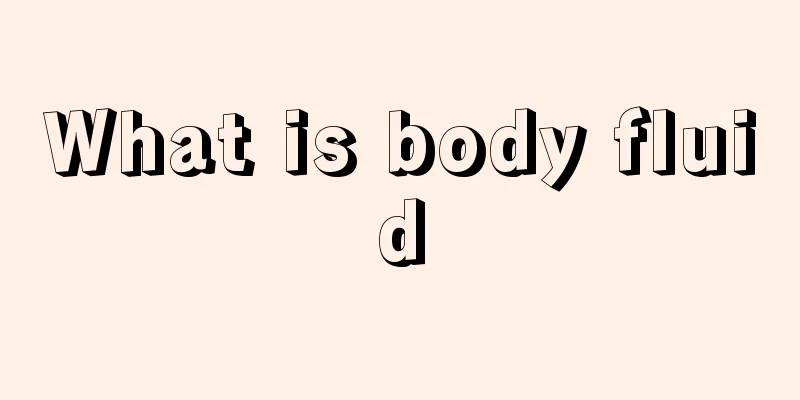 What is body fluid
