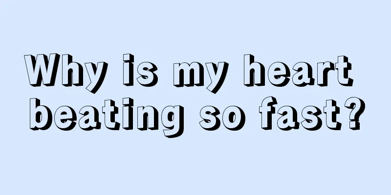 Why is my heart beating so fast?