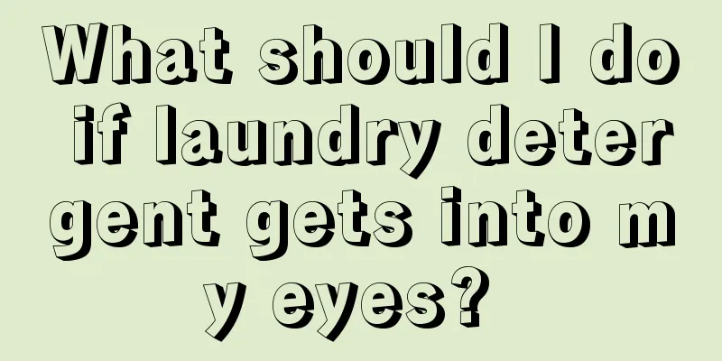What should I do if laundry detergent gets into my eyes? 