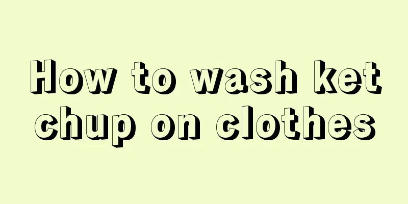 How to wash ketchup on clothes
