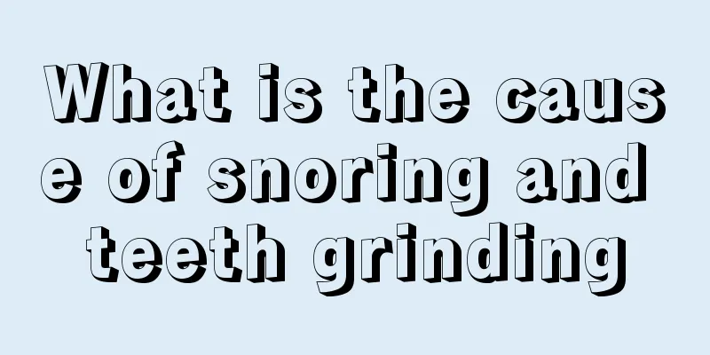 What is the cause of snoring and teeth grinding
