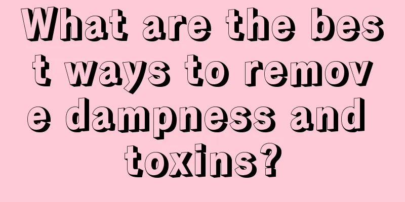 What are the best ways to remove dampness and toxins?