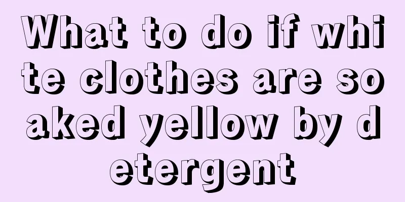 What to do if white clothes are soaked yellow by detergent