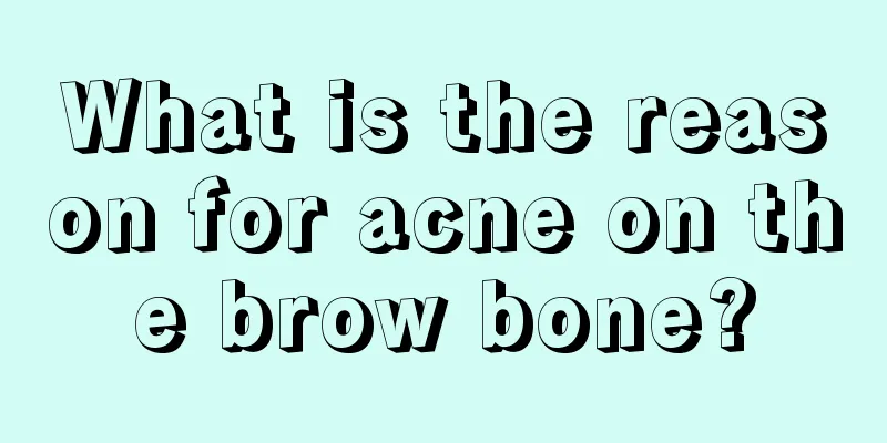 What is the reason for acne on the brow bone?
