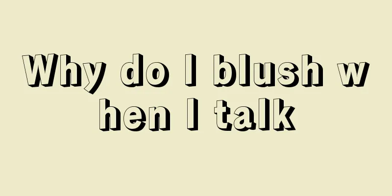 Why do I blush when I talk