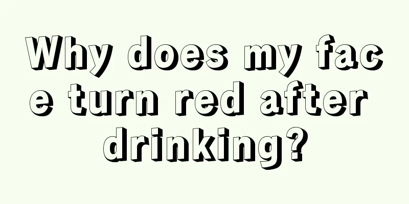 Why does my face turn red after drinking?