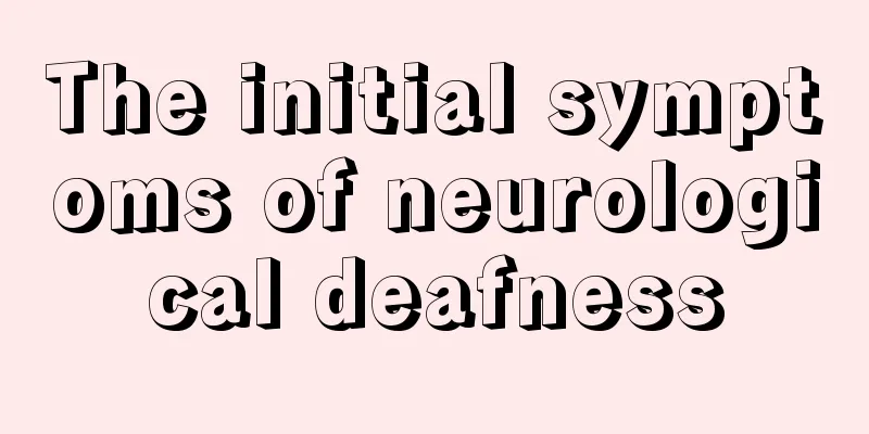 The initial symptoms of neurological deafness