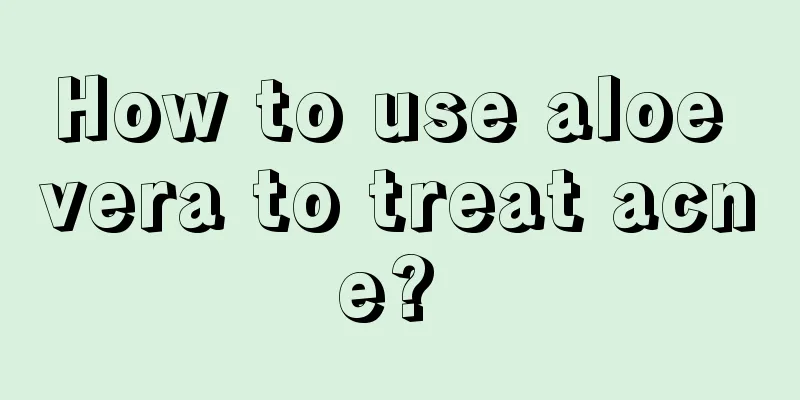 How to use aloe vera to treat acne? 
