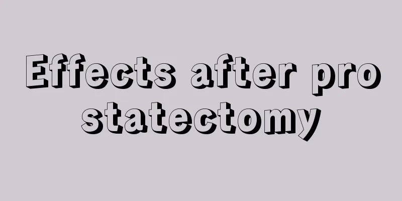 Effects after prostatectomy