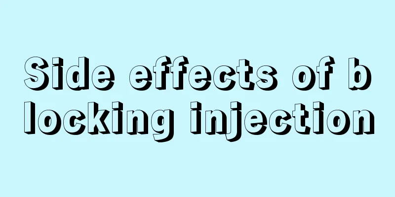 Side effects of blocking injection