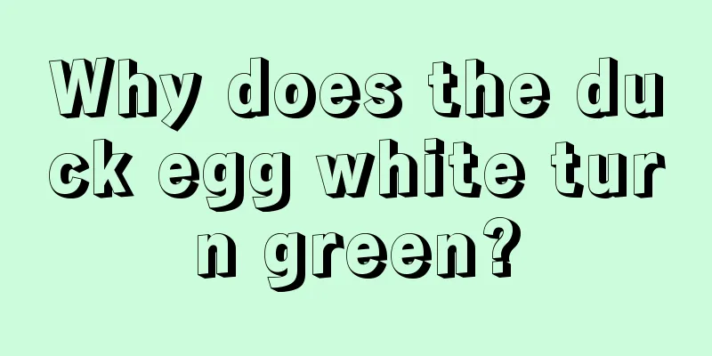 Why does the duck egg white turn green?