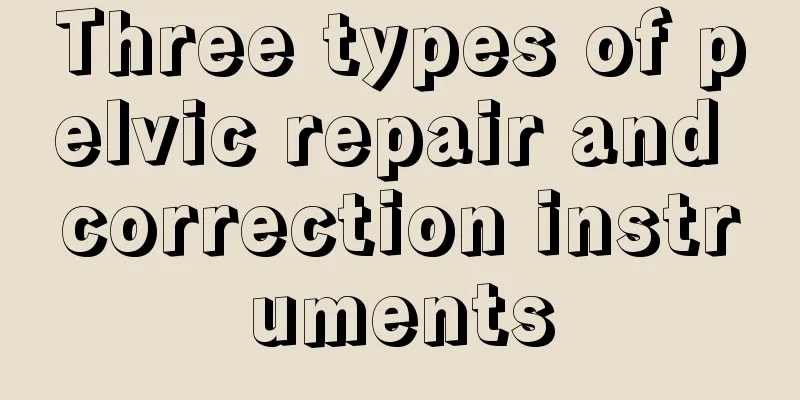 Three types of pelvic repair and correction instruments