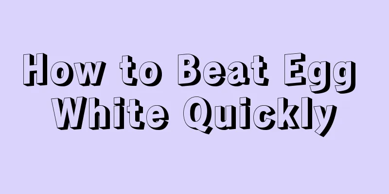 How to Beat Egg White Quickly