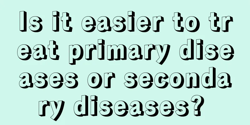 Is it easier to treat primary diseases or secondary diseases? 