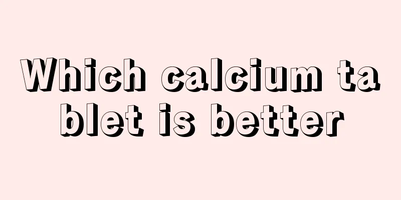 Which calcium tablet is better