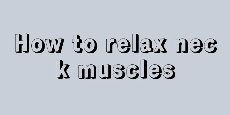 How to relax neck muscles