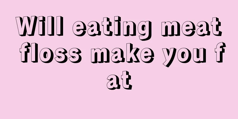 Will eating meat floss make you fat