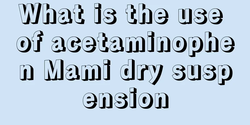 What is the use of acetaminophen Mami dry suspension