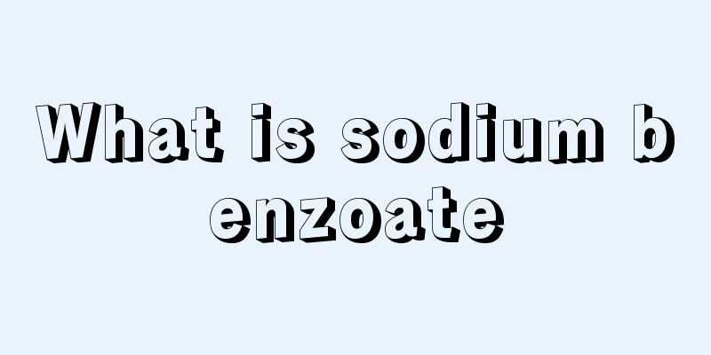 What is sodium benzoate